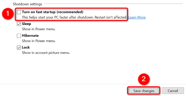 Disable "Turn On Fast Startup (Recommended)."